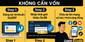3 Bước Bắt Đầu Làm Affiliate Go88 Không Cần Vốn Trên GoERP
