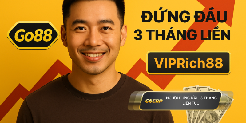 Ai đang đứng đầu Go88 liên tục 3 tháng liền?