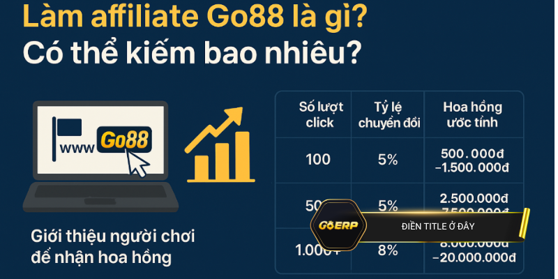 Làm affiliate Go88 là gì? Có thể kiếm bao nhiêu?