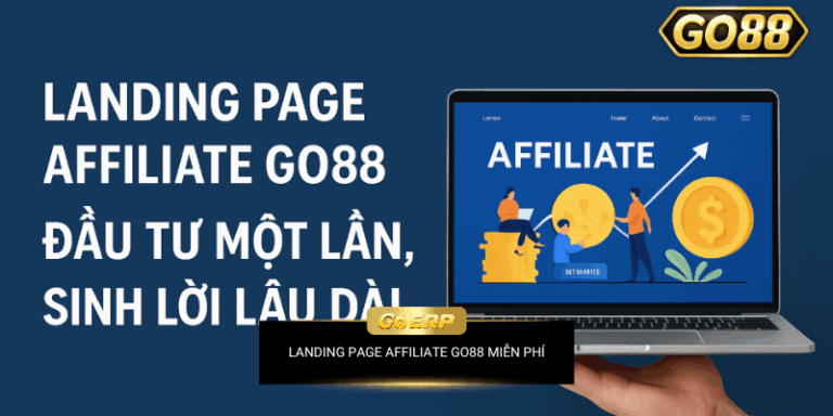 Landing Page Affiliate Go88 – Đầu Tư Một Lần, Sinh Lời Lâu Dài