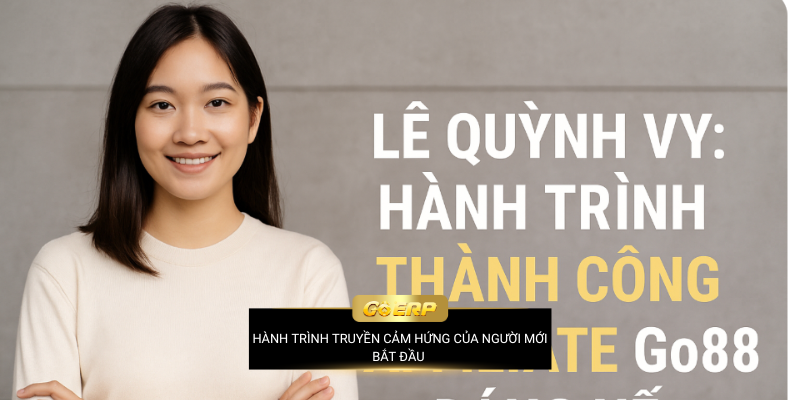 Từ Zero Thành Hero — Lê Quỳnh Vy Và Bước Nhảy Thành Công Affiliate Go88