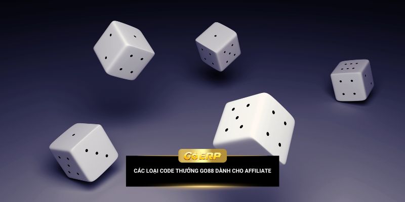 Các loại code thưởng Go88 dành cho affiliate