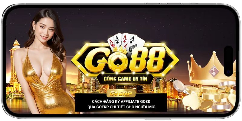 Cách đăng ký Affiliate Go88 qua GoERP chi tiết cho người mới
