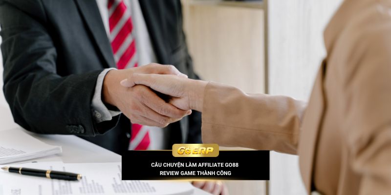 Câu chuyện làm affiliate Go88 review game thành công