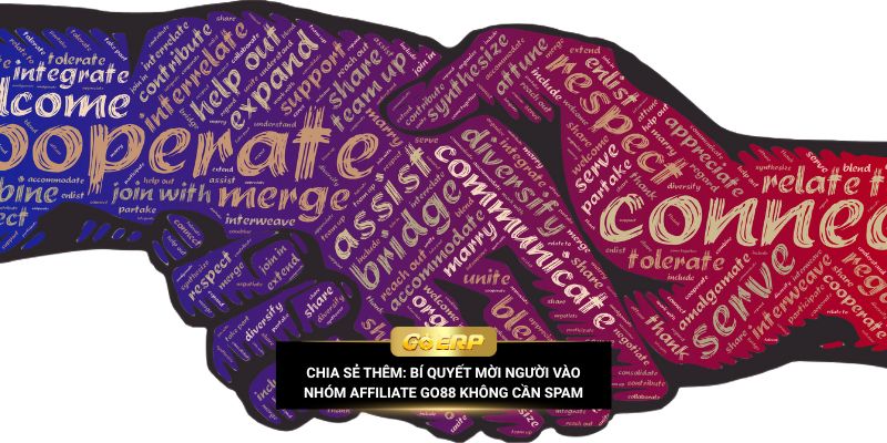 Chia sẻ thêm: Bí quyết mời người vào nhóm affiliate Go88 không cần spam
