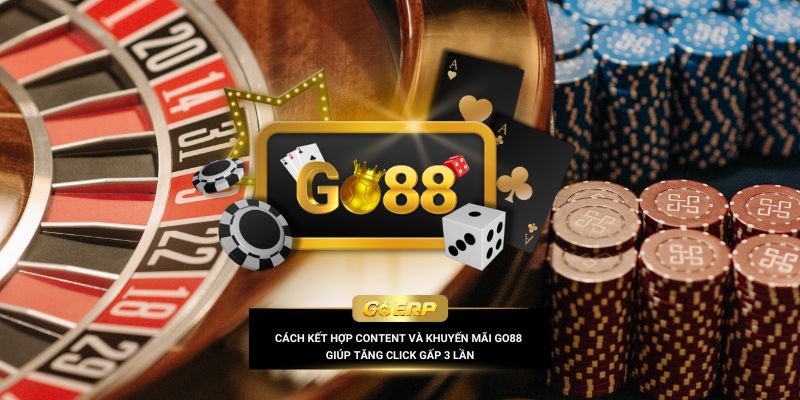 kết hợp content và khuyến mãi Go88