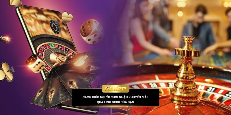 người chơi nhận khuyến mãi qua link Go88