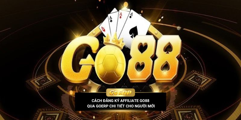 Vấn đề gặp phải khi kiếm tiền online và cách đăng ký Affiliate Go88 qua GoERP