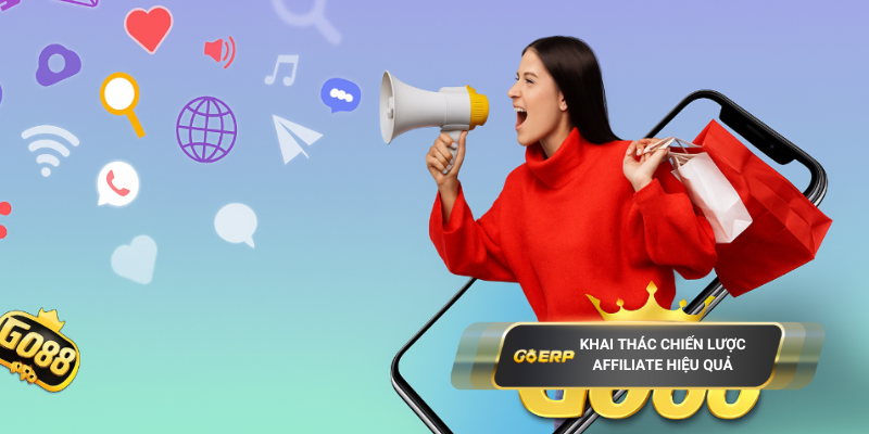 Chiến lược khai thác nền tảng Affiliate phổ biến hiệu quả